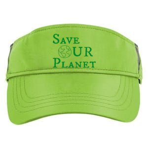 Save Our Planegift Earth Day Environt Day Earth Gift Adult Drive Performance Visor