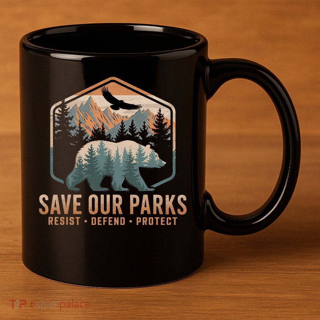 Save Our Parks Resist National Park Protect Alt Us Parks 11oz C Handle Ceramic Mug