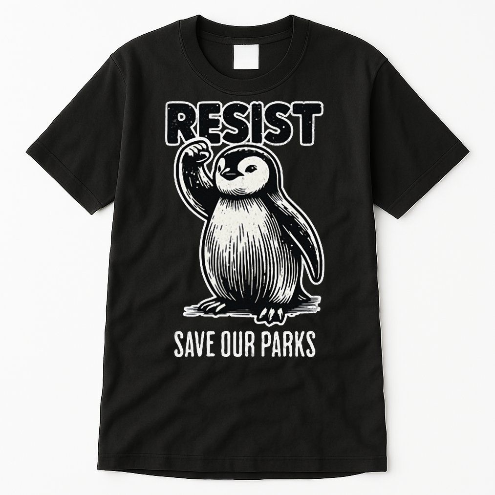 Save Our Parks Pocket Penguin Resist Protest National Parks Tall T-Shirt
