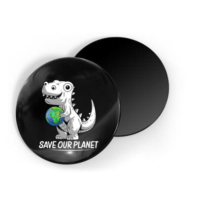 Save Our Planet Earth Day 2024 T Rex Environment Magnet