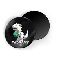 Save Our Planet Earth Day 2024 T Rex Environment Magnet