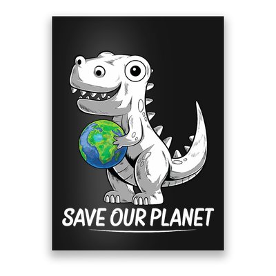 Save Our Planet Earth Day 2024 T Rex Environment Poster