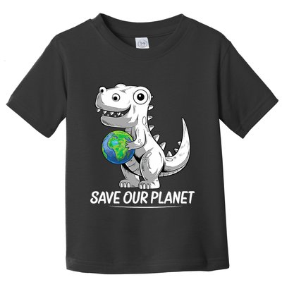 Save Our Planet Earth Day 2024 T Rex Environment Toddler T-Shirt