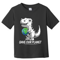 Save Our Planet Earth Day 2024 T Rex Environment Toddler T-Shirt
