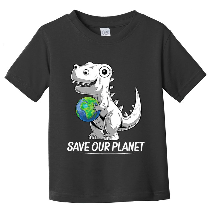 Save Our Planet Earth Day 2024 T Rex Environment Toddler T-Shirt