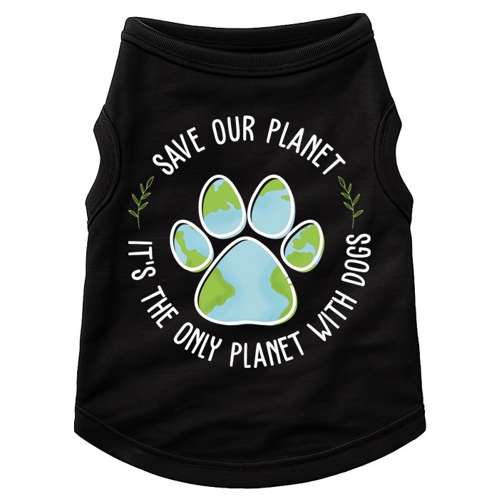 Save Our Planet It's The Only Planet With Dogs Earth Day Doggie Tank
