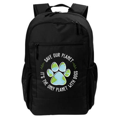 Save Our Planet It's The Only Planet With Dogs Earth Day Daily Commute Backpack