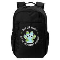 Save Our Planet It's The Only Planet With Dogs Earth Day Daily Commute Backpack