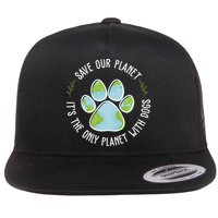 Save Our Planet It's The Only Planet With Dogs Earth Day Flatbill Hat