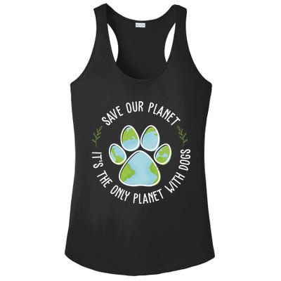 Save Our Planet It's The Only Planet With Dogs Earth Day Ladies PosiCharge Competitor Racerback Tank