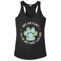 Save Our Planet It's The Only Planet With Dogs Earth Day Ladies PosiCharge Competitor Racerback Tank