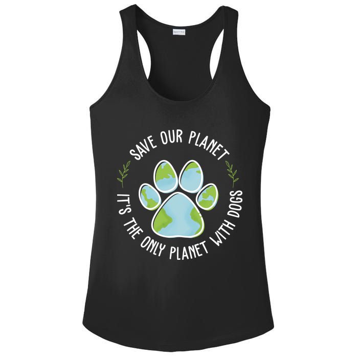 Save Our Planet It's The Only Planet With Dogs Earth Day Ladies PosiCharge Competitor Racerback Tank
