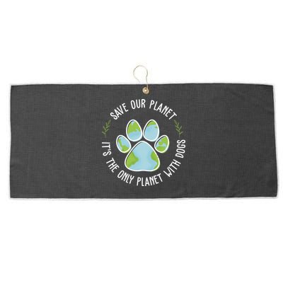 Save Our Planet It's The Only Planet With Dogs Earth Day Large Microfiber Waffle Golf Towel