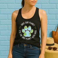 Save Our Planet It's The Only Planet With Dogs Earth Day Womens Tank Top