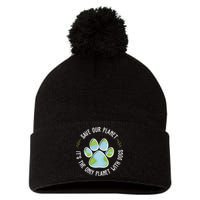 Save Our Planet It's The Only Planet With Dogs Earth Day Pom Pom 12in Knit Beanie
