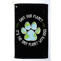 Save Our Planet It's The Only Planet With Dogs Earth Day Golf Towel