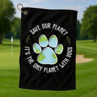 Save Our Planet It's The Only Planet With Dogs Earth Day Golf Towel