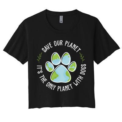 Save Our Planet It's The Only Planet With Dogs Earth Day Crop Top