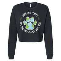 Save Our Planet It's The Only Planet With Dogs Earth Day Cropped Pullover Crew