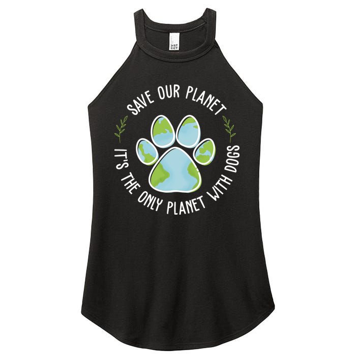 Save Our Planet It's The Only Planet With Dogs Earth Day Women's Perfect Tri Rocker Tank