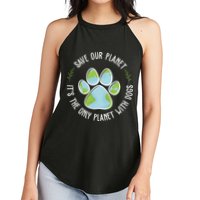 Save Our Planet It's The Only Planet With Dogs Earth Day Women's Perfect Tri Rocker Tank