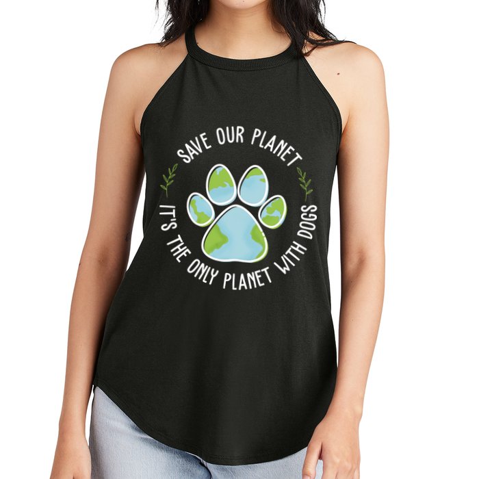 Save Our Planet It's The Only Planet With Dogs Earth Day Women's Perfect Tri Rocker Tank