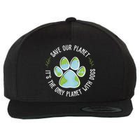 Save Our Planet It's The Only Planet With Dogs Earth Day Wool Snapback Cap