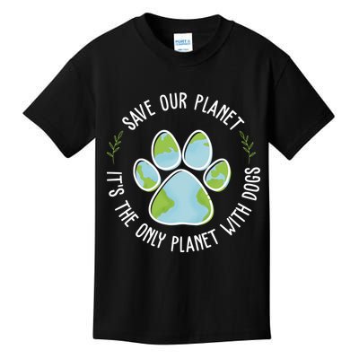 Save Our Planet It's The Only Planet With Dogs Earth Day Kids T-Shirt