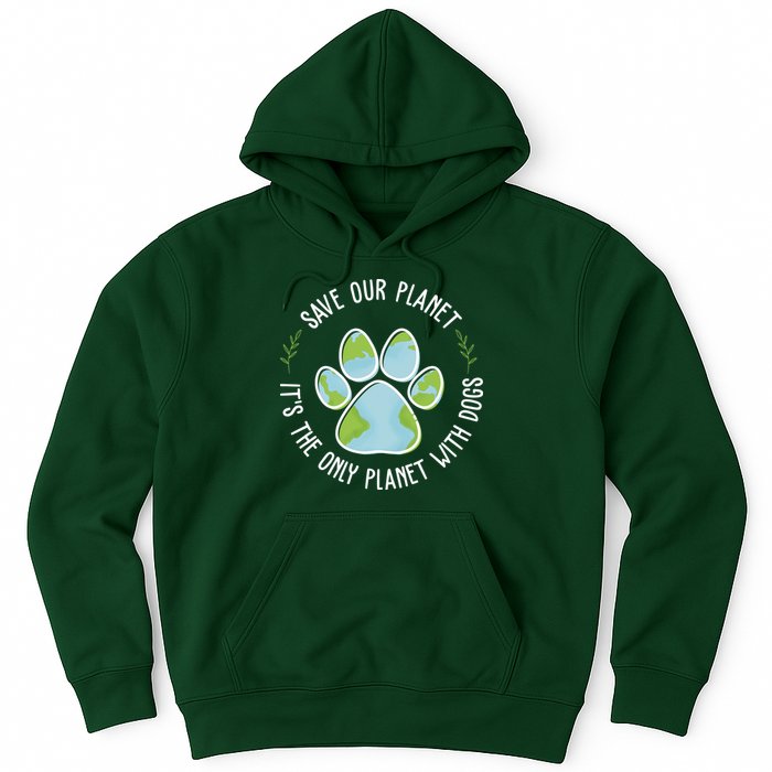 Save Our Planet It's The Only Planet With Dogs Earth Day Hoodie