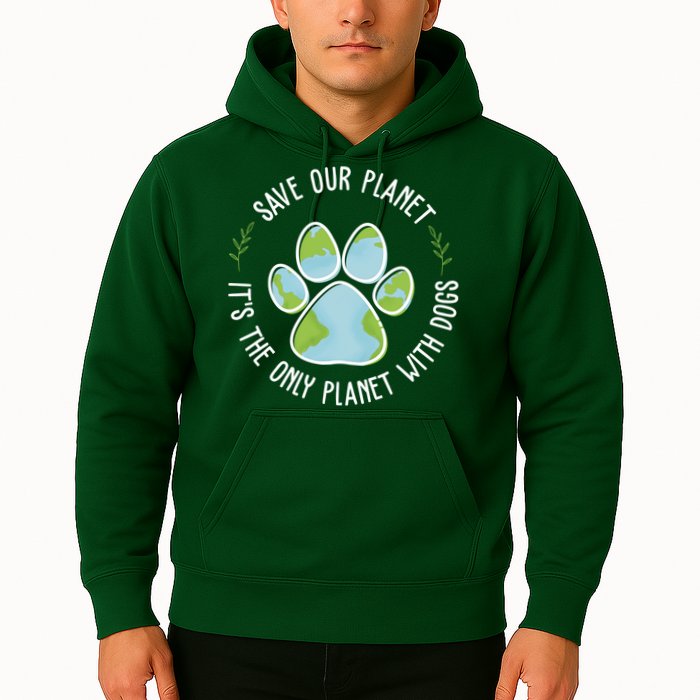Save Our Planet It's The Only Planet With Dogs Earth Day Hoodie