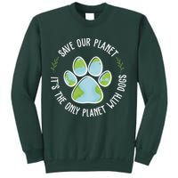 Save Our Planet It's The Only Planet With Dogs Earth Day Sweatshirt