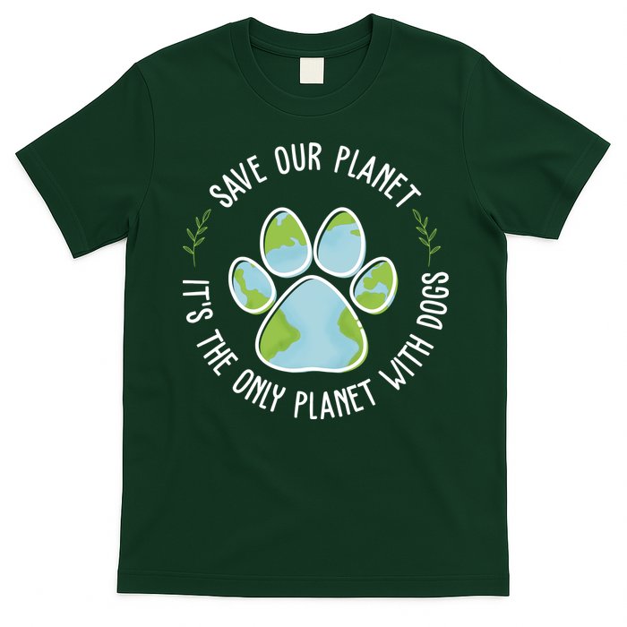Save Our Planet It's The Only Planet With Dogs Earth Day T-Shirt