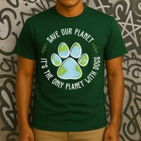Save Our Planet It's The Only Planet With Dogs Earth Day T-Shirt