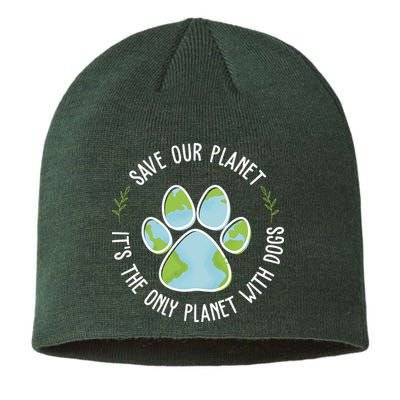 Save Our Planet It's The Only Planet With Dogs Earth Day Sustainable Beanie
