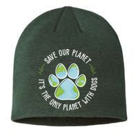 Save Our Planet It's The Only Planet With Dogs Earth Day Sustainable Beanie
