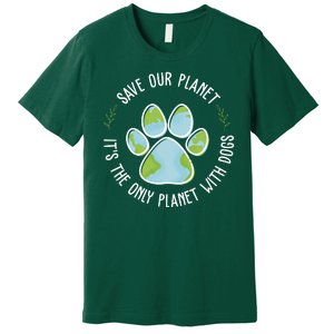 Save Our Planet It's The Only Planet With Dogs Earth Day Premium T-Shirt