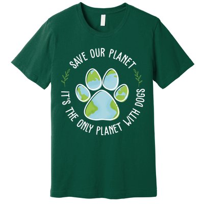 Save Our Planet It's The Only Planet With Dogs Earth Day Premium T-Shirt