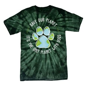 Save Our Planet It's The Only Planet With Dogs Earth Day Tie-Dye T-Shirt