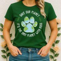 Save Our Planet It's The Only Planet With Dogs Earth Day Womens T-Shirt