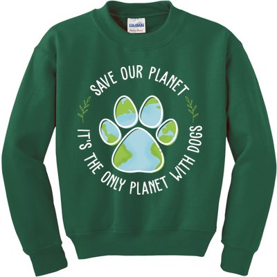 Save Our Planet It's The Only Planet With Dogs Earth Day Kids Sweatshirt