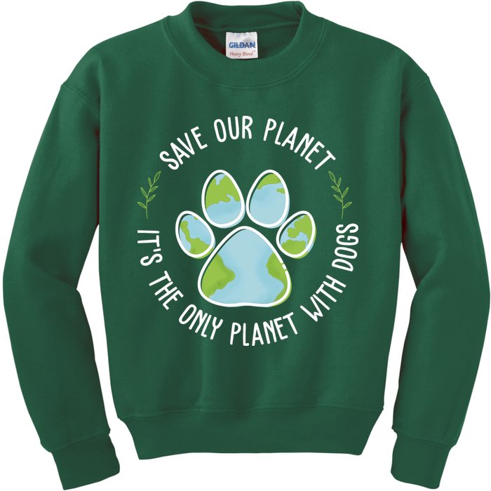 Save Our Planet It's The Only Planet With Dogs Earth Day Kids Sweatshirt