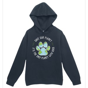 Save Our Planet It's The Only Planet With Dogs Earth Day Urban Pullover Hoodie