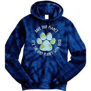 Save Our Planet It's The Only Planet With Dogs Earth Day Tie Dye Hoodie