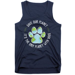 Save Our Planet It's The Only Planet With Dogs Earth Day Tank Top