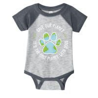Save Our Planet It's The Only Planet With Dogs Earth Day Infant Baby Jersey Bodysuit