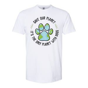 Save Our Planet It's The Only Planet With Dogs Earth Day Softstyle CVC T-Shirt