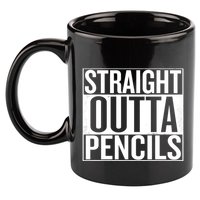 Straight Outta Pencils Gift 11oz C Handle Ceramic Mug