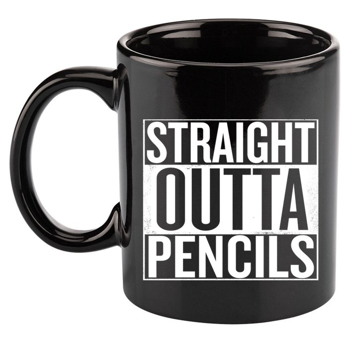 Straight Outta Pencils Gift 11oz C Handle Ceramic Mug