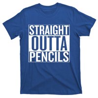 Straight Outta Pencils Gift T-Shirt