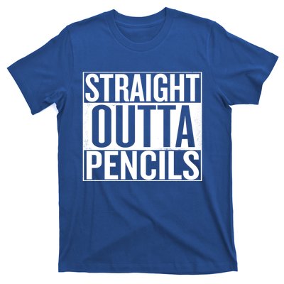 Straight Outta Pencils Gift T-Shirt